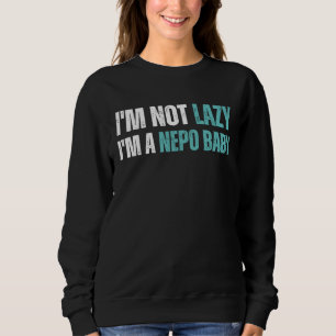 Sudadera No Soy Perezoso Soy un Bebé Nepo   Frase  4