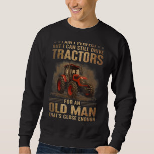 Sudadera No soy perfecto, pero aún puedo conducir tractores