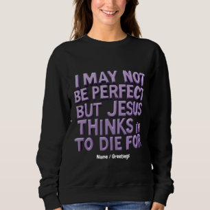 Sudadera No soy perfecto, pero Jesús murió por mí