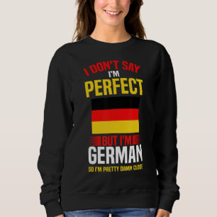 Sudadera No soy perfecto, pero soy alemán, así que estoy Bo