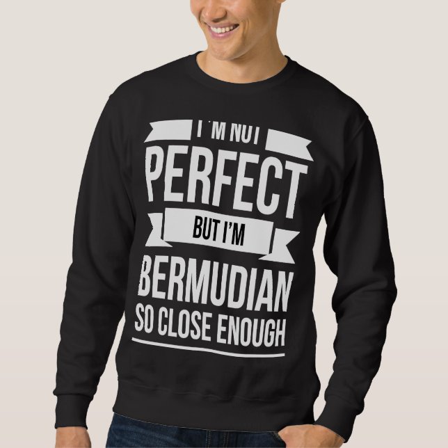 Sudadera No soy perfecto, pero soy de Bermudas tan cerca co (Anverso)