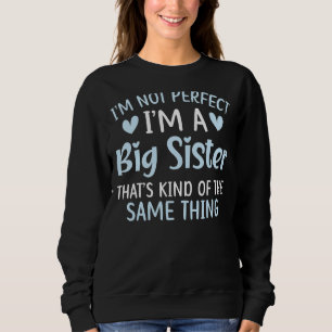 Sudadera No soy perfecto, pero soy la mejor hermana de Sis.