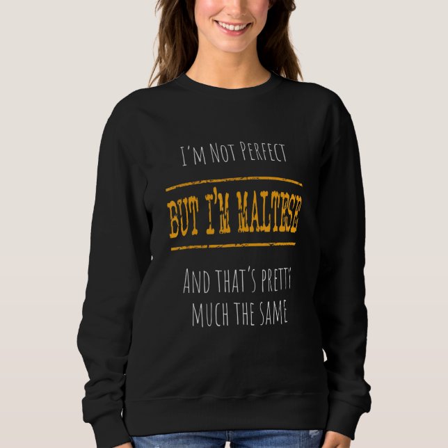 Sudadera No Soy Perfecto Pero Soy Maltés (Anverso)