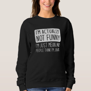 Sudadera No Soy Realmente Divertido