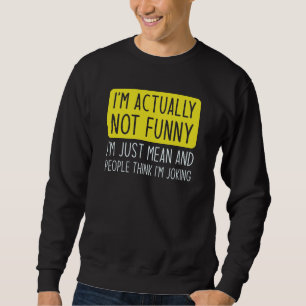 Sudadera No soy realmente divertido