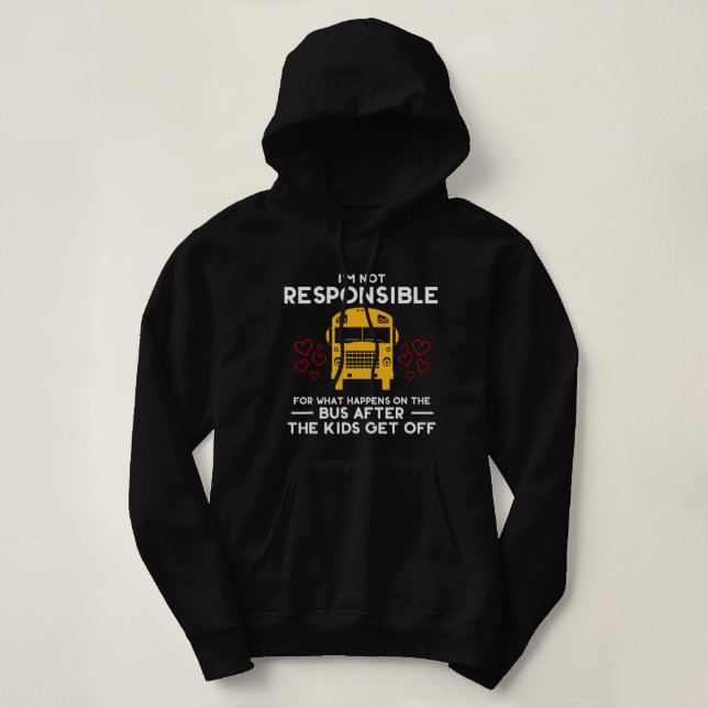 Sudadera No Soy Responsable De Lo Que Pasa En El Autobús (Diseño del anverso)