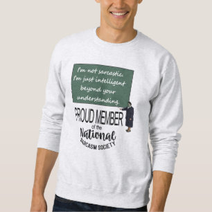 Sudadera No soy sarcástica. Soy simplemente más inteligente