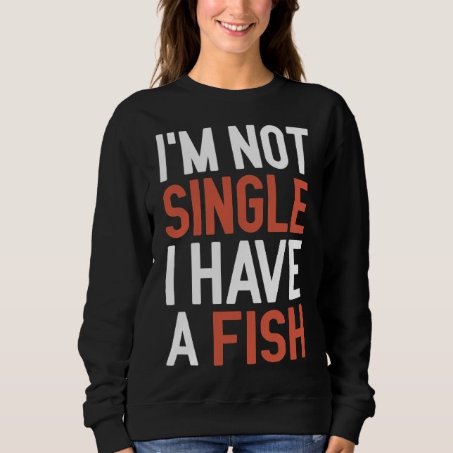 Sudadera No Soy Soltera Tengo Pescado (Anverso)
