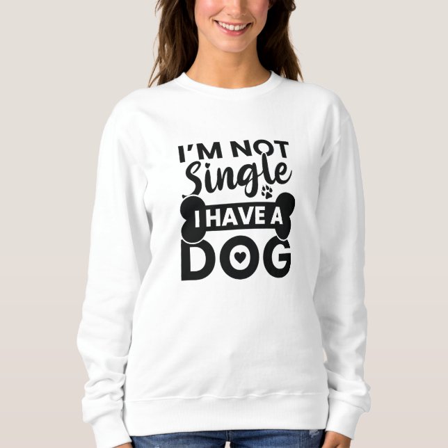 Sudadera No soy soltera, tengo un perro (Anverso)