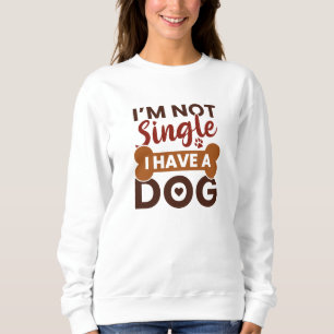 Sudadera No soy soltera, tengo un perro