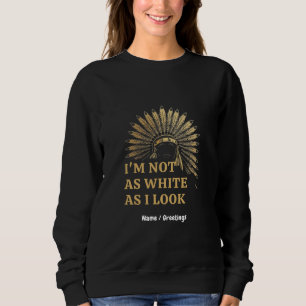 Sudadera No Soy Tan Blanco Como Parece Celebrar Tus Raíces