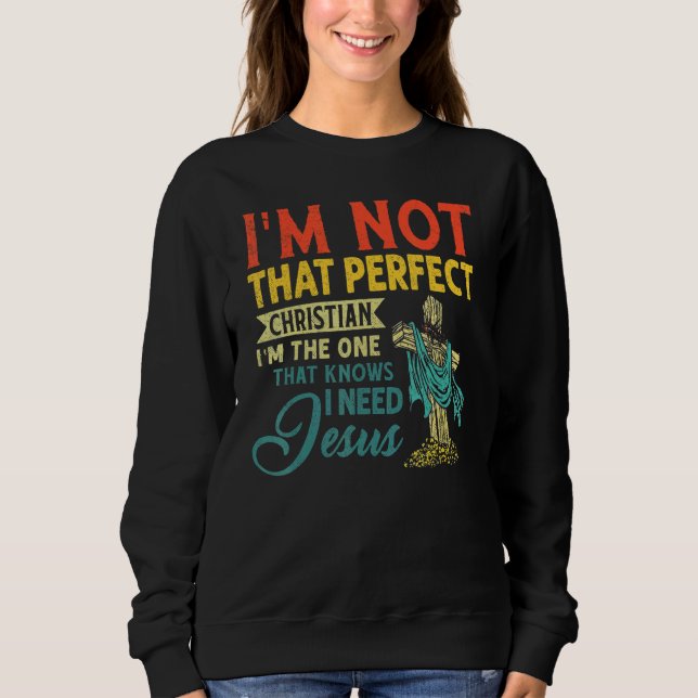 Sudadera No soy tan cristiano perfecto que sé que necesito  (Anverso)