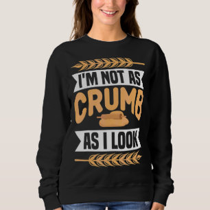 Sudadera No soy tan grosero como parezco haciendo panadería