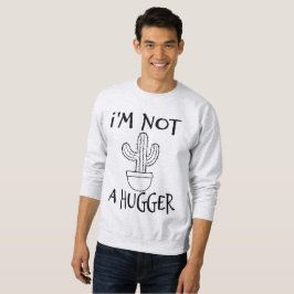 Sudadera No soy un Cactus gracioso