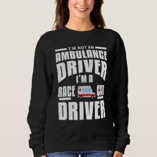 Sudadera No soy un conductor de ambulancia Soy un conductor