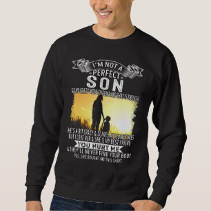 Sudadera No Soy Un Hijo Perfecto Pero Mi Loca Mamá Me Ama.