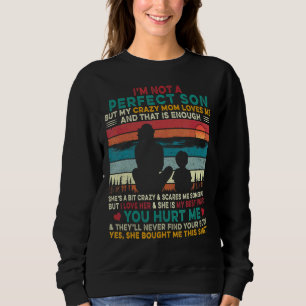 Sudadera No soy un hijo perfecto, pero mi loca mamá me ama