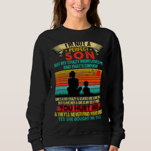 Sudadera No soy un hijo perfecto, pero mi loca mamá me ama
