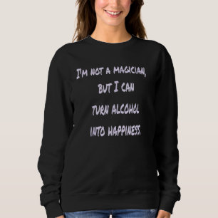 Sudadera No Soy Un Mago Pero Puedo Convertir El Alcohol En 