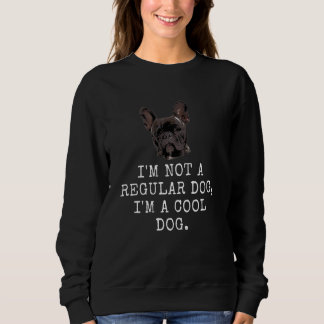 Sudadera No Soy Un Perro Regular, Soy Un Perro Guay. Perro