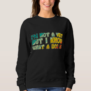 Sudadera No soy un veterinario pero sé qué es el perro 3