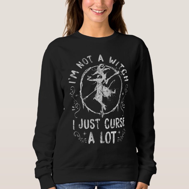 Sudadera No Soy Una Bruja, Sólo Maldigo A Mucha Bruja Mo (Anverso)