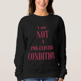 Sudadera No soy una condición preexistente