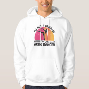 Sudadera No soy una gimnasta Soy un regalo de baile de acro