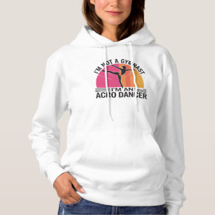Sudadera No soy una gimnasta Soy un regalo de baile de acro