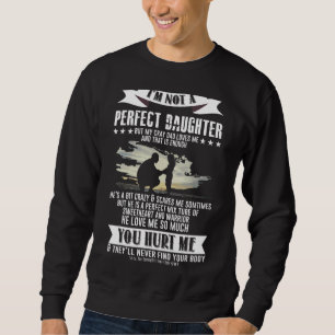 Sudadera No soy una hija perfecta, pero a mi papá loco le e