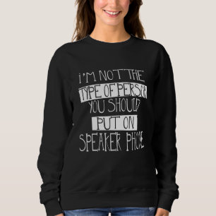 Sudadera No soy una persona que deberías poner en altavoz