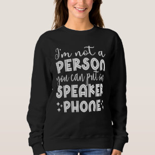 Sudadera No Soy Una Persona Que Pueda Poner En Altavoz