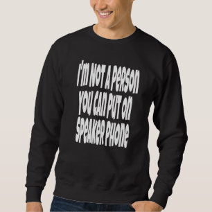 Sudadera No Soy Una Persona Que Pueda Poner En Altavoz Sar