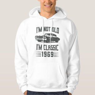 Sudadera No soy viejo Soy Clásico de 1969 Coche de cumpleañ