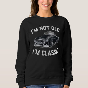 Sudadera No soy viejo, soy clásico divertido gráfico de coc