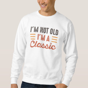Sudadera No soy viejo, soy un clásico