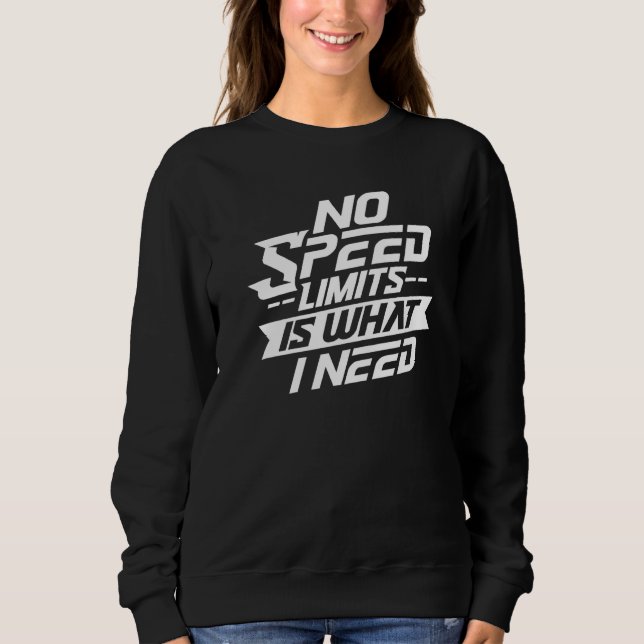 Sudadera No Speed Limits Is What I Need Germany German Auto (Anverso)