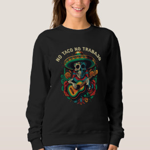 Sudadera No Taco No Trabajo Comedor de Tacos Comida Mexican