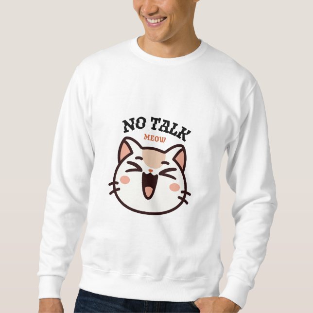 Sudadera No Talk Meow - Funny Cute Cat Design 2026  (Anverso)