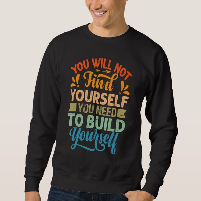 Sudadera No Te Encontrarás Necesitas Construirte (Anverso)
