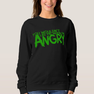 Sudadera No te gustaría cuando estoy enfadado