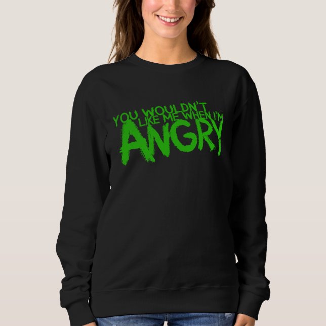 Sudadera No te gustaría cuando estoy enfadado (Anverso)