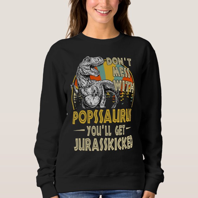 Sudadera No Te Mess Con Popssaurus Te Pondrás Jurasskicks V (Anverso)