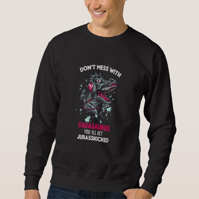 Sudadera No te metas con Dadasaurus, te vas a echar una pat (Anverso)