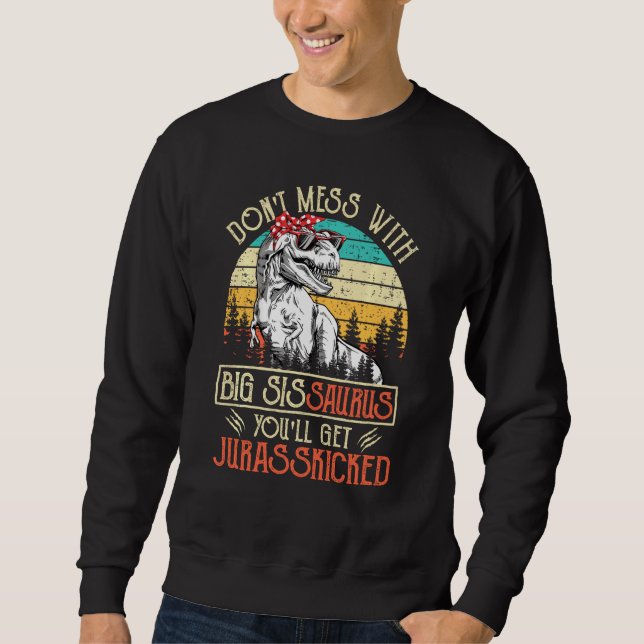 Sudadera No te metas con el gran Sissaurus, cogerás a Juras (Anverso)