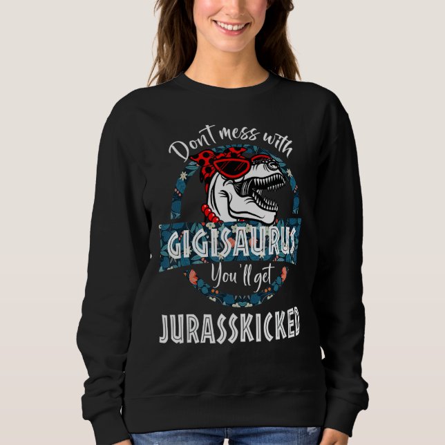 Sudadera No te metas con Gigisaurus, te vas a echar una pat (Anverso)
