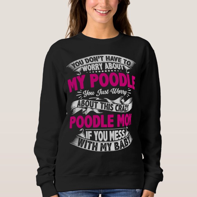 Sudadera No te metas con la mamá de Poodle (Anverso)