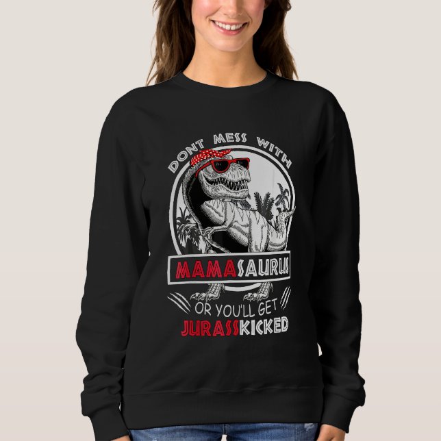 Sudadera No te metas con Mamasaurus, te echarán a Jurasskic (Anverso)