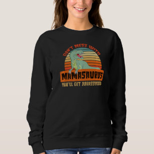 Sudadera No te metas con Mamasaurus, te vas a matar