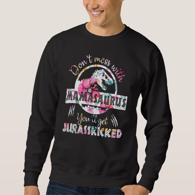 Sudadera No te metas con Mamasaurus, te vas a matar a Juras (Anverso)